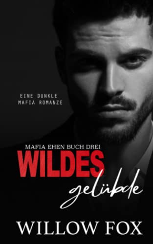 Wildes Gelübde (Mafia Ehen, Band 3)