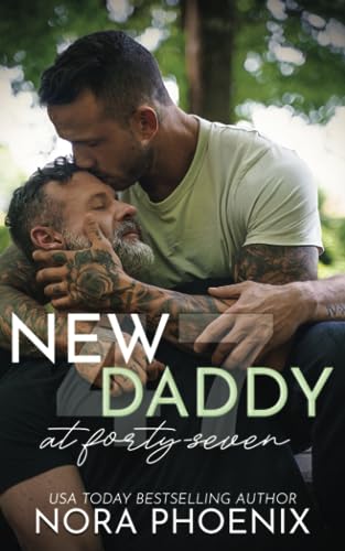 New Daddy at Forty-Seven (Forty-seven Duology, Band 2)