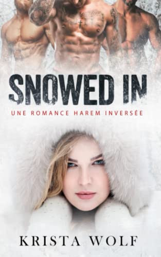 Snowed In: Une Romance Harem Inversée