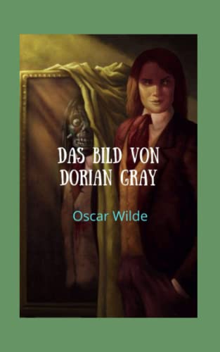 Das Bild von Dorian Gray: Fantastische Geschichte, in der Fiktion mit Realität, Kunst und Leben verflochten ist.