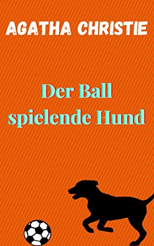Der Ball spielende Hund | German Edition