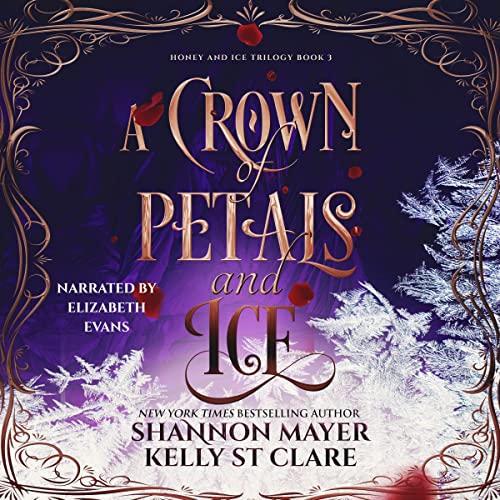 A Crown of Petals and Ice: The Honey and Ice Series, Book 3