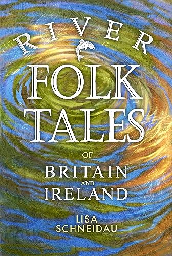 River Folk Tales of Britain and Ireland