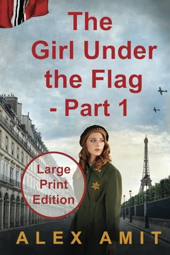 The Girl Under the Flag - Part 1: Large Print Edition (WW2 Girls - Large Print, Band 1)