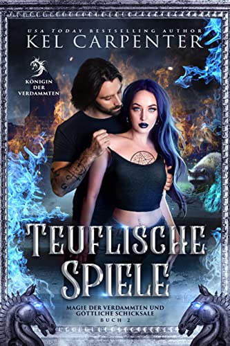 Teuflische Spiele: Königin der Verdammten (Magie der Verdammten und göttliche Schicksale 2)