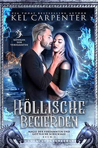 Höllische Begierden: Königin der Verdammten (Magie der Verdammten und göttliche Schicksale 3)