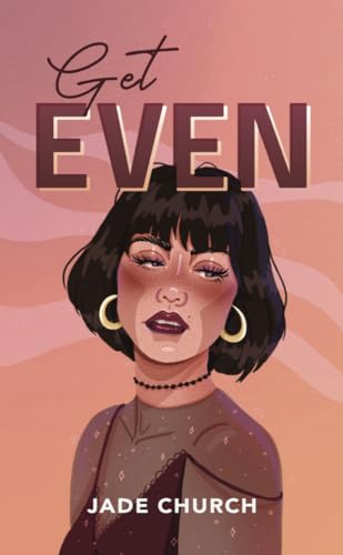 Get Even: a spicy college romance (Sun City)