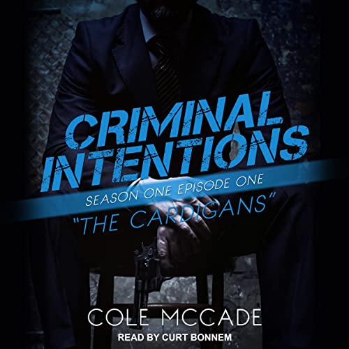 Criminal Intentions: Season One, Episode One: The Cardigans (Criminal Intentions Series, Book 1)