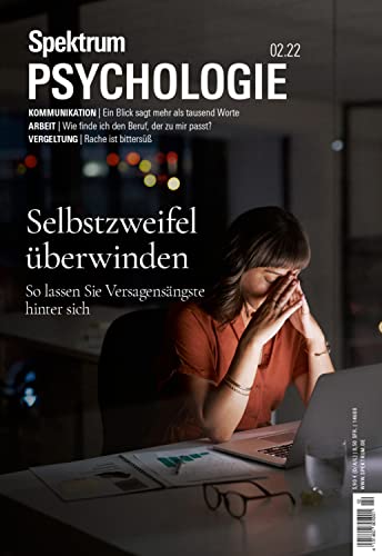 Spektrum Psychologie - Selbstzweifel überwinden: So lassen Sie Versagensängste hinter sich