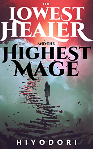 The Lowest Healer and the Highest Mage: An FF Fantasy Romance (Clem & Wist Book 1)