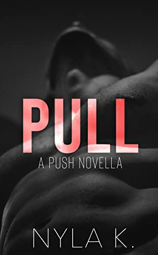 PULL: A PUSH Novella (Love Is Love Book 2)