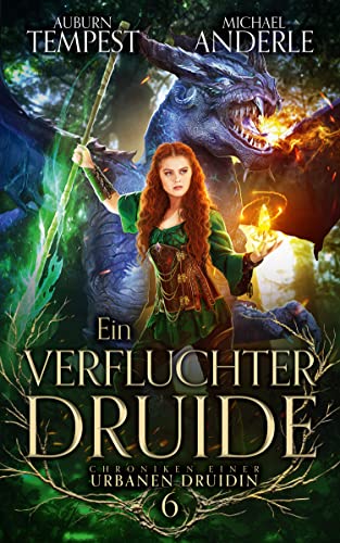 Ein verfluchter Druide (Chroniken einer urbanen Druidin 6)
