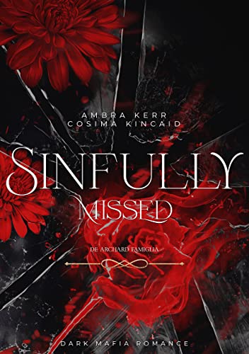 SINFULLY MISSED: Eine Dark Mafia Romance (De Archard Mafia 5)