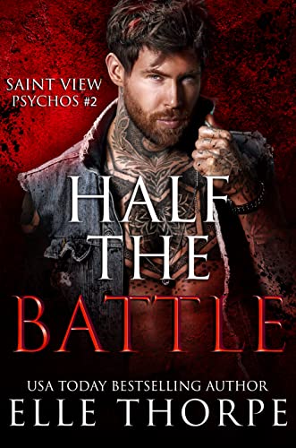 Half the Battle (Saint View Psychos Book 2)