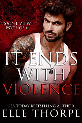 It Ends With Violence (Saint View Psychos Book 3)