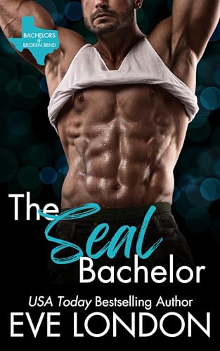 The SEAL Bachelor (Bachelors of Broken Bend)