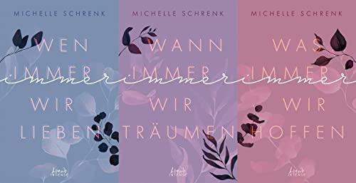 Wen immer wir lieben + Wann immer wir träumen + Was immer wir hoffen + 1 exklusives Postkartenset