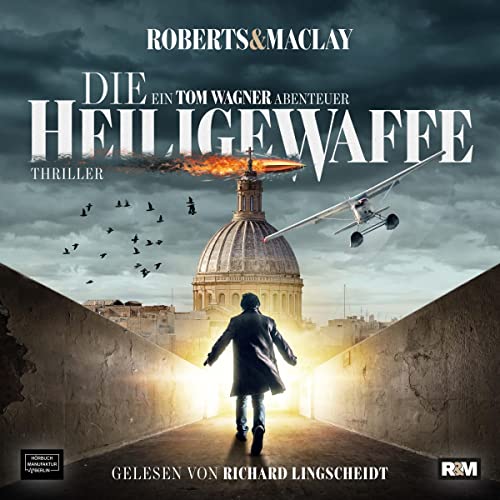 Die heilige Waffe: Ein Tom Wagner Abenteuer 1