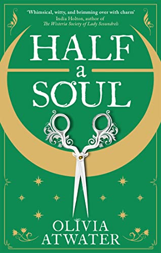 Half a Soul: Howl's Moving Castle meets Bridgerton in this cosy Regency fantasy romance (Regency Faerie Tales Book 1)