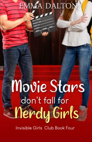 Movie Stars Don’t Fall For Nerdy Girls (Invisible Girls Club, Book 4)