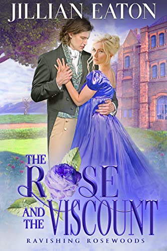 The Rose and the Viscount (Ravishing Rosewoods Book 2)