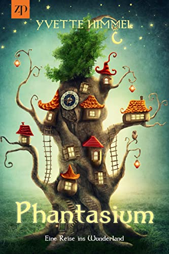 Phantasium: Eine Reise ins Wunderland