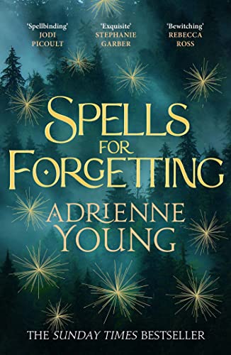 Spells for Forgetting: the spellbinding magical mystery, full of first love, folklore and secrets (English Edition)