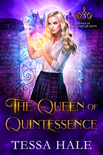 The Queen of Quintessence (Royals of Kingwood Academy Book 3)