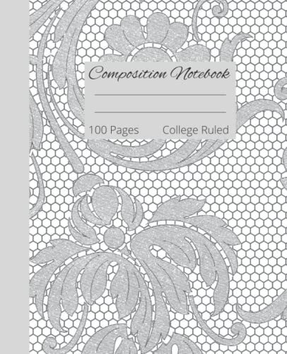 Gray Lace Composition Notebook: College Ruled * 100 Pages