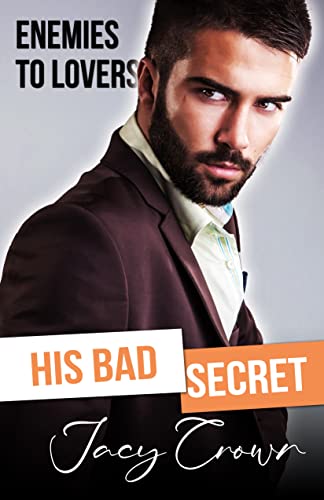 His Bad Secret: Ein Enemies-To-Lovers Millionärs Liebesroman (Beloved Enemies 1)