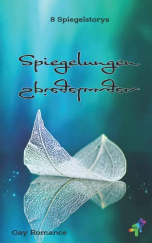 Spiegelungen: 8 Spiegel-Storys