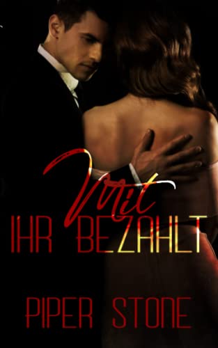 Mit ihr Bezahlt: Ein Dark Romance Mafia-Roman (Mafiamaster)
