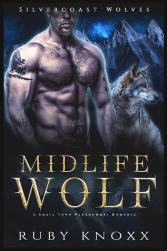 Midlife Wolf: A Small Town Paranormal Romance (Silvercoast Wolves, Band 4)