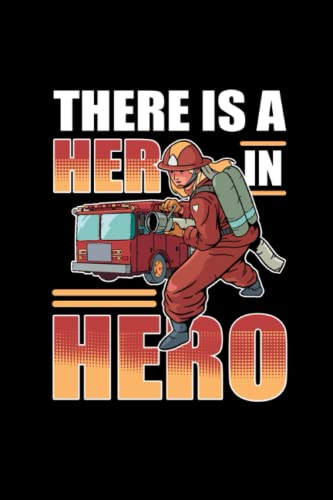 There Is A Her In Hero: 110 Pages Notebook Ruled for Female Firefighter in Format 6x9