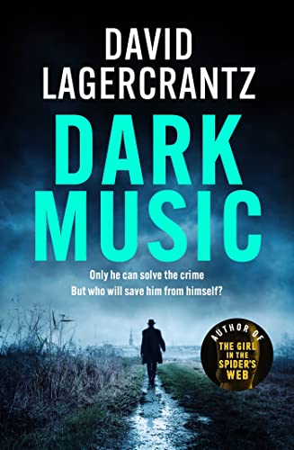 Dark Music: The gripping new thriller from the author of THE GIRL IN THE SPIDER'S WEB (English Edition)