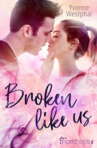 Broken Like Us: Der richtige Mensch braucht nur einen Moment, um dein Herz zu berühren | Friends to Lovers Romance