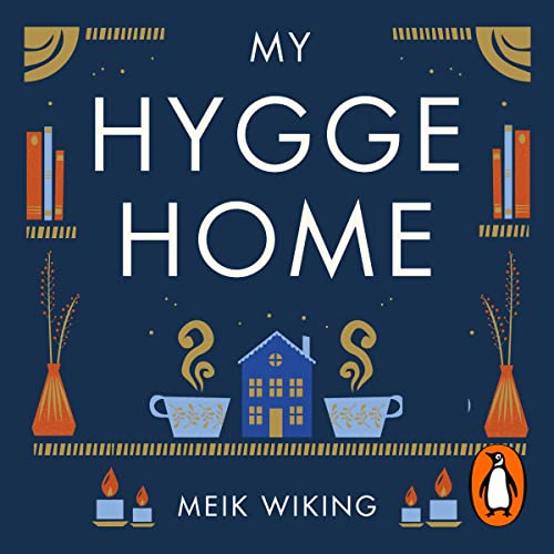 My Hygge Home: How to Make Home Your Happy Place