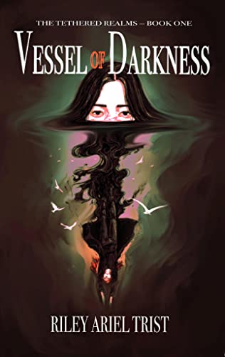 Vessel of Darkness (The Tethered Realms Book 1)