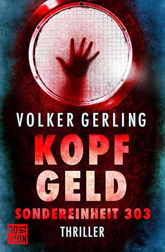 Kopfgeld: Sondereinheit 303 (Saskia-Wilkens-Reihe 3)