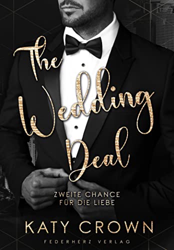 The Wedding Deal: Zweite Chance für die Liebe (Liebesroman) (The Deal 3)