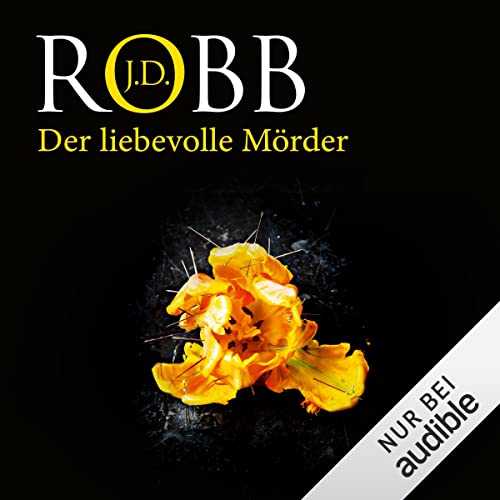 Der liebevolle Mörder: Eve Dallas 41
