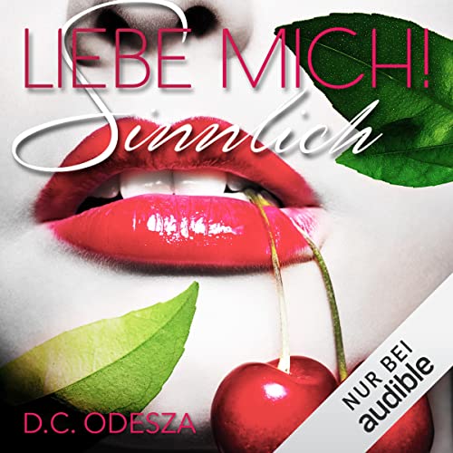 LIEBE MICH! Sinnlich - Verbotener Liebesroman: LIEBE MICH! 1