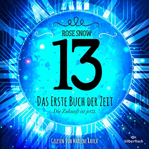 13 - Das erste Buch der Zeit - Die Zukunft ist jetzt: Die Bücher der Zeit 1