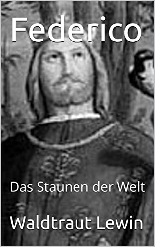 Federico: Das Staunen der Welt