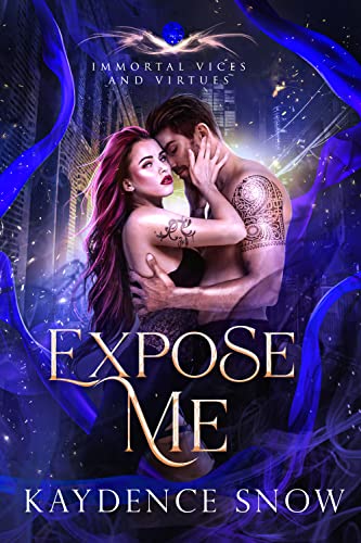 Expose Me (Immortal Vices and Virtues Book 5)