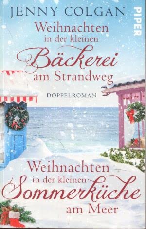 Weihnachten in der kleinen Bäckerei am Strandweg -Weihnachten in der kleinen Sommerküche am Meer, DOPPELROMAN Weihnachten in der kleinen Bäckerei am Strandweg -Weihnachten in der kleinen Somm ...