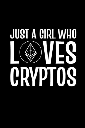 Just A Girl Who Loves Cryptos: 110 Pages Notebook Ruled for Cryptocurrency in Format 6x9