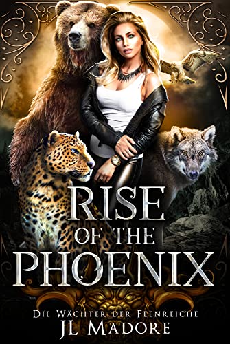 Rise of the Phoenix: Ein paranormaler Liebesroman (Die Wächter der Feenreiche 1)