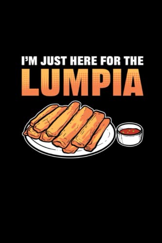 I'm Just Here For The Lumpia: 110 Pages Notebook Ruled for Lumpia in Format 6x9
