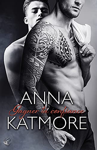 Gagner ta confiance (Crushed Hearts #3) (French Edition)